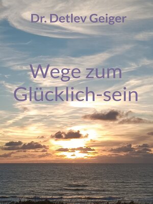 cover image of Wege zum Glücklich-sein